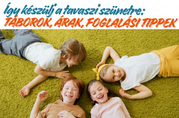 Így készülj a tavaszi szünetre: Táborok, árak, foglalási tippek